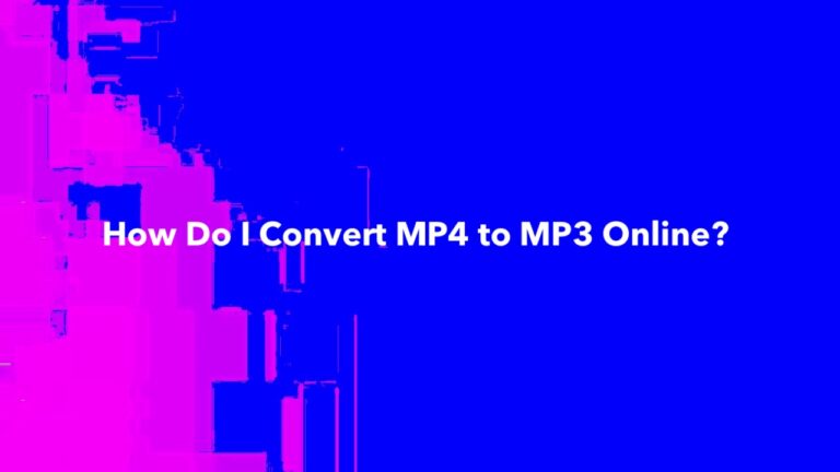 How Do I Convert MP4 to MP3 Online?