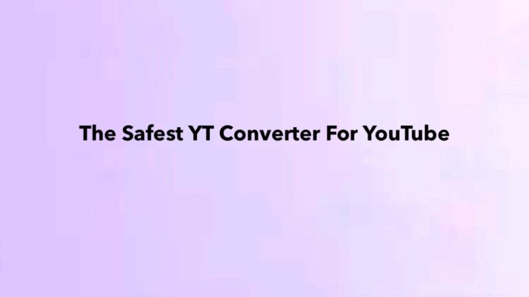 The Safest YT Converter For YouTube