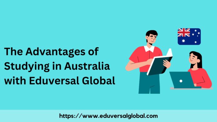 The Advantages of Studying in Australia with Eduversal Global