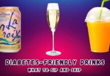 Diabetes-Friendly Drinks: What to Sip and Skip Diabetes-Friendly Drinks